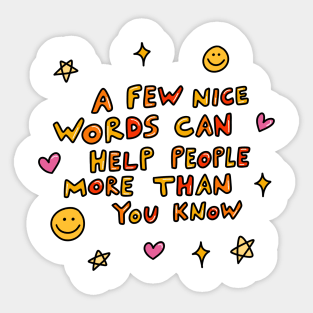 A Few Nice Words Sticker